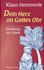 Dein Herz an Gottes Ohr