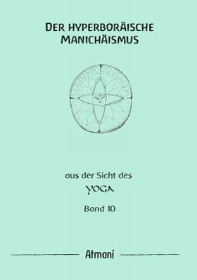 Der hyperboräische Manichäismus Band 10