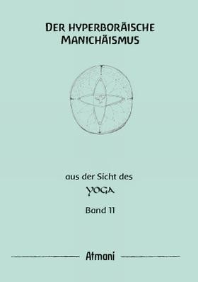 Der hyperboräische Manichäismus Band 11