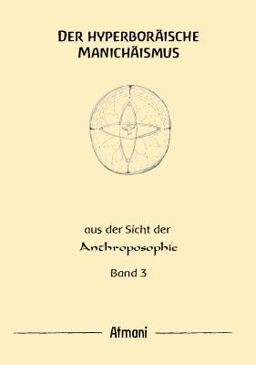 Der hyperboräische Manichäismus Band 3