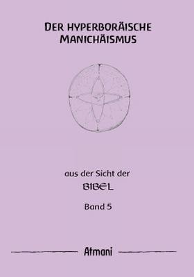 Der hyperboräische Manichäismus Band 5