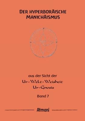 Der hyperboräische Manichäismus Band 7