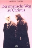 Der mystische Weg zu Christus Der mystische Weg zu Christus