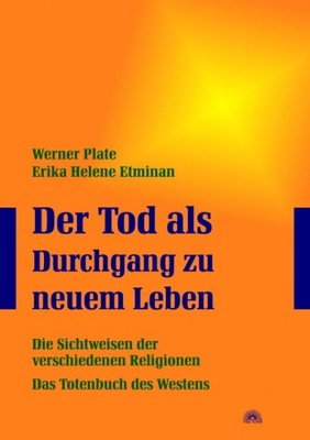 Der Tod als Durchgang zu neuem Leben