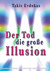Der Tod, die große Illusion