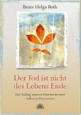 Der Tod ist nicht des Lebens Ende