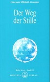 Der Weg der Stille Der Weg der Stille