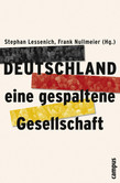 Deutschland - eine gespaltene Gesellschaft Deutschland - eine gespaltene Gesellschaft