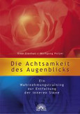 Die Achtsamkeit des Augenblicks Die Achtsamkeit des Augenblicks