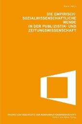 Die empirisch-sozialwissenschaftliche Wende in der Publikations- und Zeitungswissenschaft