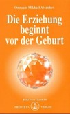 Die Erziehung beginnt vor der Geburt Die Erziehung beginnt vor der Geburt