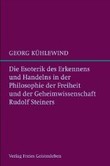 Die Esoterik des Erkennens und Handelns Die Esoterik des Erkennens und Handelns