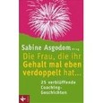 Die Frau, die ihr Gehalt mal eben verdoppelt hat Die Frau, die ihr Gehalt mal eben verdoppelt hat