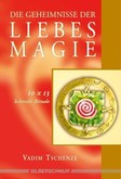 Die Geheimnisse der Liebesmagie Die Geheimnisse der Liebesmagie