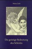Die geistige Bedeutung des Schlafes Die geistige Bedeutung des Schlafes
