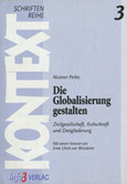 Die Globalisierung gestalten Die Globalisierung gestalten