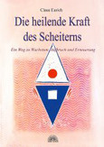 Die heilende Kraft des Scheiterns Die heilende Kraft des Scheiterns