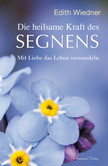 Die heilsame Kraft des Segnens Die heilsame Kraft des Segnens