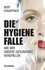 Die Hygiene Falle