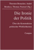 Die Ironie der Politik Die Ironie der Politik