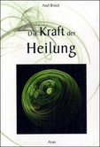 Die Kraft der Heilung Die Kraft der Heilung