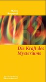 Die Kraft des Mysteriums Die Kraft des Mysteriums