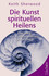 Die Kunst des spirituellen Heilens