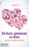 Die Kunst, gemeinsam zu reisen ...