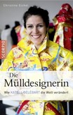 Die Mülldesignerin Die Mülldesignerin