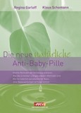 Die neue natürliche Anti-Baby-Pille