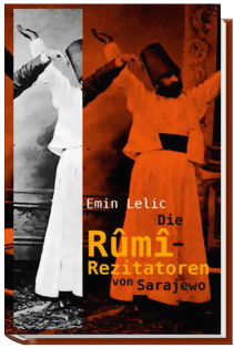 Die Rûmî-Rezitatoren von Sarajewo