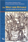 Die Welt der Rituale Die Welt der Rituale