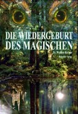 Die Wiedergeburt des Magischen Die Wiedergeburt des Magischen
