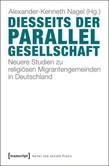 Diesseits der Parallelgesellschaft Diesseits der Parallelgesellschaft