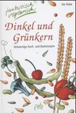 Dinkel und Grünkern Dinkel und Grünkern