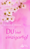 DU bist einzigartig!