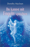 Du kannst mit Engeln sprechen Du kannst mit Engeln sprechen
