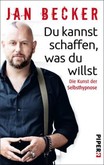Du kannst schaffen, was du willst