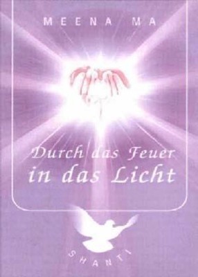 Durch das Feuer in das Licht