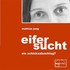 EiferSucht, ein Schicksalsschlag?