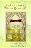 Ein Himmelskind auf Erden Ein Himmelskind auf Erden