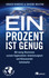 Ein Prozent ist genug