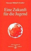 Eine Zukunft für die Jugend Eine Zukunft für die Jugend