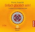 Einfach glücklich sein!, 5 Audio-CDs Einfach glücklich sein!, 5 Audio-CDs