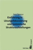 Einführung in Lösungsfokussierung und Systemische Strukturaufstellungen