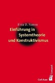 Einführung in Systemtheorie und Konstruktivismus Einführung in Systemtheorie und Konstruktivismus