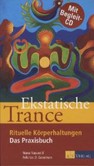 Ekstatische Trance, m. Audio-CD Ekstatische Trance, m. Audio-CD