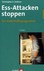 Ess-Attacken stoppen