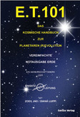 E.T. 101 Das kosmische Handbuch zur Planetaren (R)Evolution