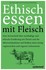 Ethisch Essen mit Fleisch